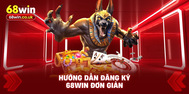 Hướng dẫn đăng ký 68WIN đơn giản